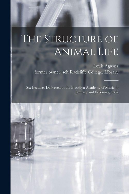 Produktbild: The Structure of Animal Life: Six Lectures Delivered at the Brooklyn Academy of Music in January and February, 1862