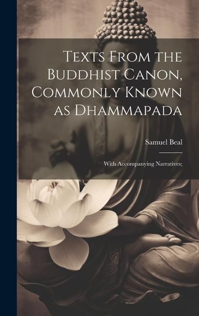 Produktbild: Texts From the Buddhist Canon, Commonly Known as Dhammapada; With Accompanying Narratives;