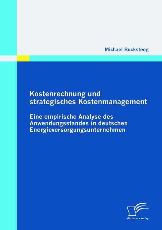 Produktbild: Kostenrechnung und strategisches Kostenmanagement: Eine empirische Analyse des Anwendungsstandes in deutschen Energieversorgungsunternehmen