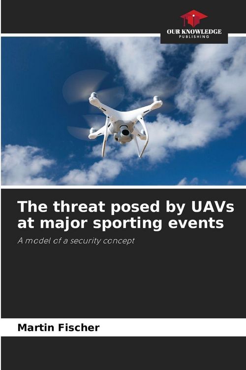 Produktbild: The threat posed by UAVs at major sporting events