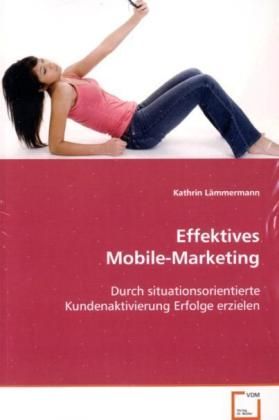 Produktbild: L&auml;mmermann Kathrin: Effektives Mobile-Marketing