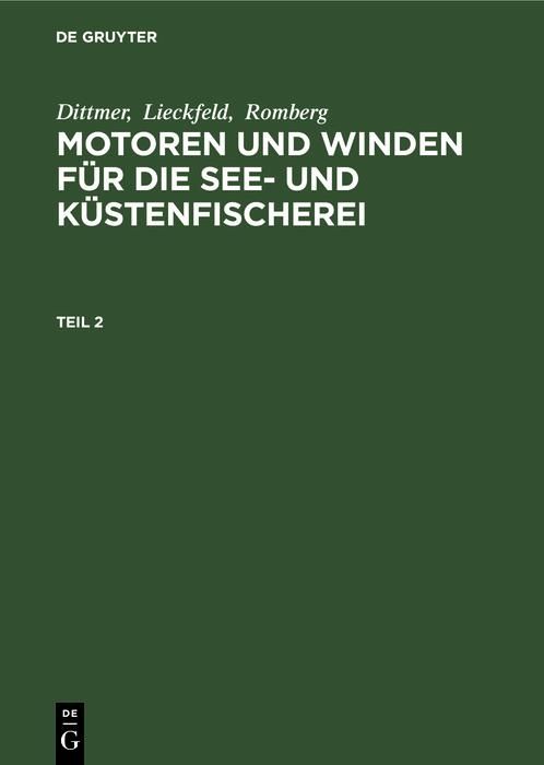 Produktbild: Dittmer; Lieckfeld; Romberg: Motoren und Winden f&uuml;r die See- und K&uuml;stenfischerei. Teil 2