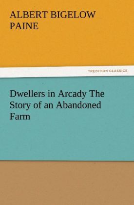 Produktbild: Dwellers in Arcady The Story of an Abandoned Farm