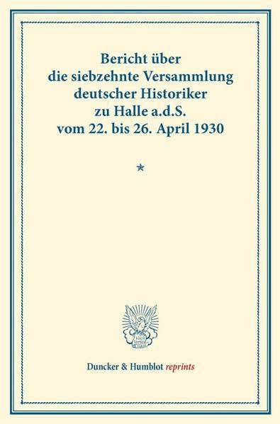 Produktbild: Bericht &uuml;ber die siebzehnte Versammlung deutscher Historiker