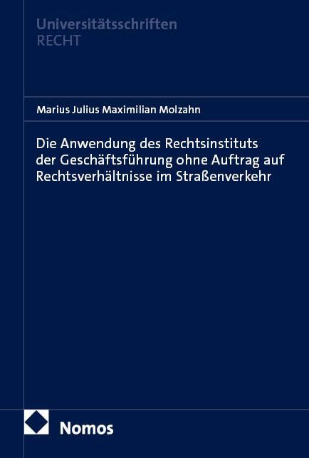 Produktbild: Die Anwendung des Rechtsinstituts der Gesch&auml;ftsf&uuml;hrung ohne Auftrag auf Rechtsverh&auml;ltnisse im Stra&szlig;enverkehr