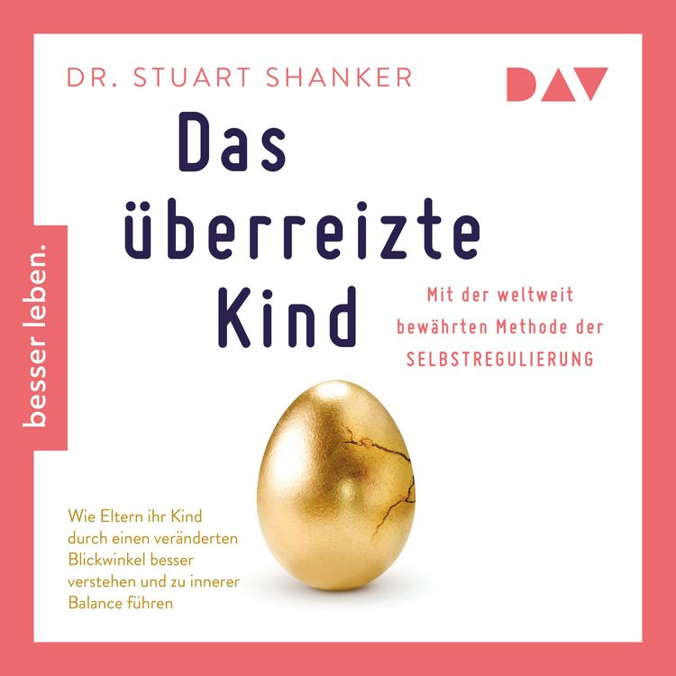Produktbild: Das &uuml;berreizte Kind. Wie Eltern ihr Kind besser verstehen und zu innerer Balance f&uuml;hren. Mit der weltweit bew&auml;hrten Methode der Selbstregulierung