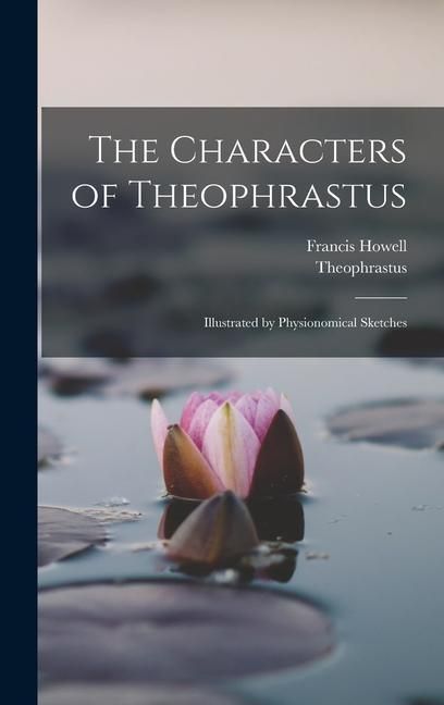Produktbild: The Characters of Theophrastus: Illustrated by Physionomical Sketches