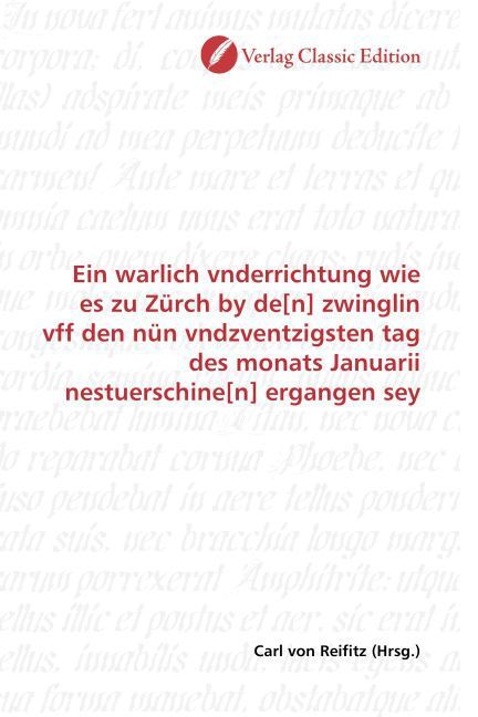Produktbild: Ein warlich vnderrichtung wie es zu Z&uuml;rch by de[n] zwinglin vff den n&uuml;n vndzventzigsten tag des monats Januarii nestuerschine[n] ergangen sey