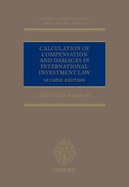 Produktbild: Calculation of Compensation and Damages in International Investment Law
