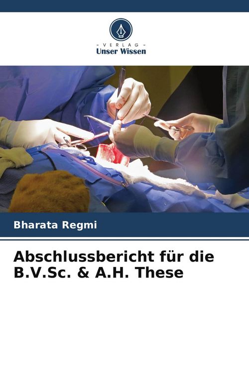 Produktbild: Abschlussbericht f&uuml;r die B.V.Sc. & A.H. These