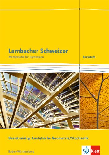Produktbild: Lambacher Schweizer. Kursstufe. Arbeitsheft plus L&ouml;sungen. Basistraining  Analytische Geometrie/Stochastik 11./12. Klasse . Baden-W&uuml;rttemberg ab 2016