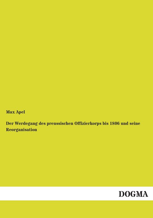 Produktbild: Der Werdegang des preussischen Offizierkorps bis 1806 und seine Reorganisation