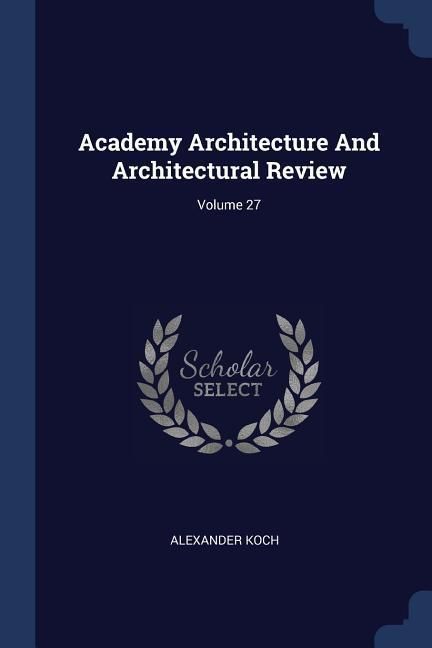 Produktbild: Academy Architecture And Architectural Review; Volume 27