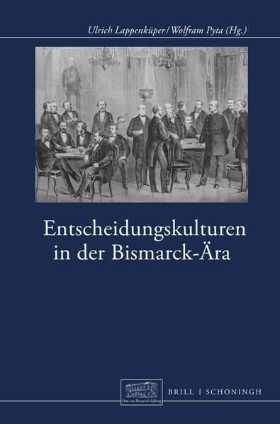 Produktbild: Entscheidungskulturen in der Bismarck-&Auml;ra