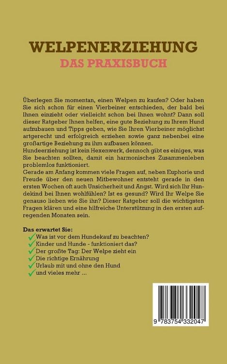 Produktbild: Welpenerziehung f&uuml;r Einsteiger - Das Praxisbuch f&uuml;r die Welpenaufzucht: Wie Sie Ihren Welpen liebevoll aufziehen, ern&auml;hren und pflegen - alles &uuml;ber Fellpflege, Krankheiten, Zweithund uvw.
