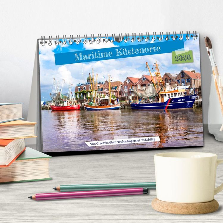 Produktbild: Maritime K&uuml;stenorte - von Greetsiel, &uuml;ber Neuharlingersiel bis Schillig (Tischkalender 2026 DIN A5 quer), CALVENDO Monatskalender