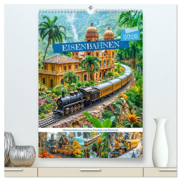 Produktbild: Eisenbahnen - Miniaturbahnen zwischen Fantasie und Fernweh (hochwertiger Premium Wandkalender 2026 DIN A2 hoch), Kunstdruck in Hochglanz