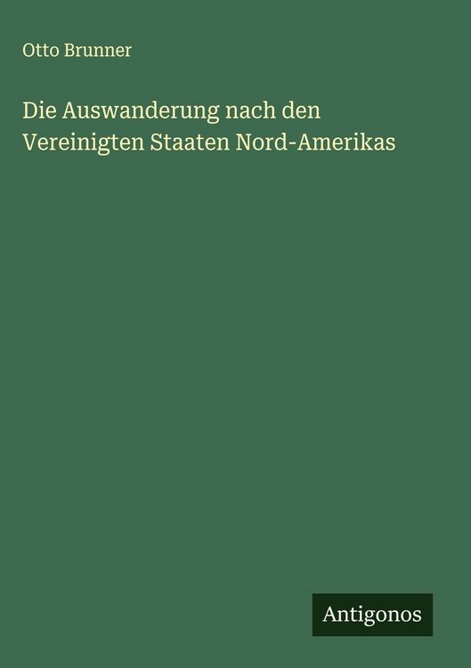 Produktbild: Die Auswanderung nach den Vereinigten Staaten Nord-Amerikas