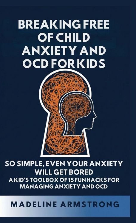 Produktbild: Breaking Free of Child Anxiety And OCD For Kids