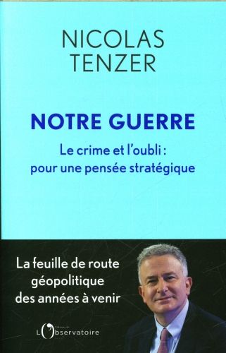 Produktbild: Notre guerre : le crime et l'oubli : pour une pens&eacute;e strat&eacute;gique