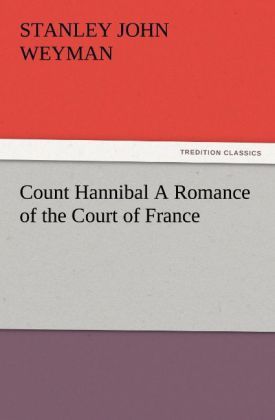 Produktbild: Count Hannibal A Romance of the Court of France