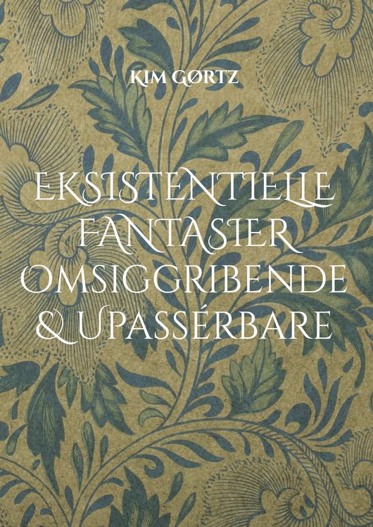 Produktbild: Eksistentielle fantasier Omsiggribende & Upass&eacute;rbare