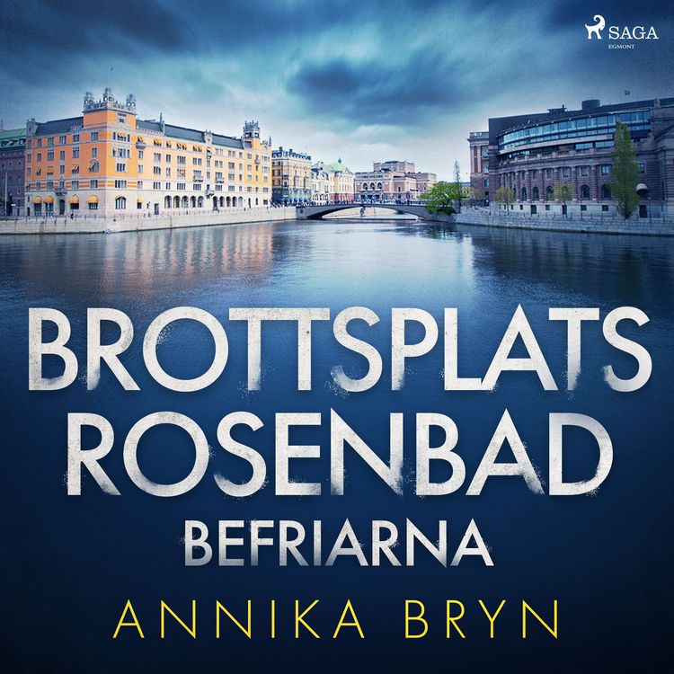 Produktbild: Brottsplats Rosenbad: befriarna