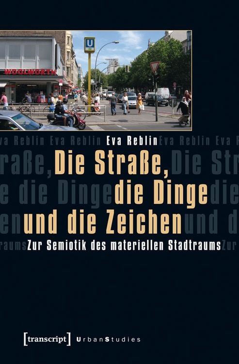 Produktbild: Die Stra&szlig;e, die Dinge und die Zeichen