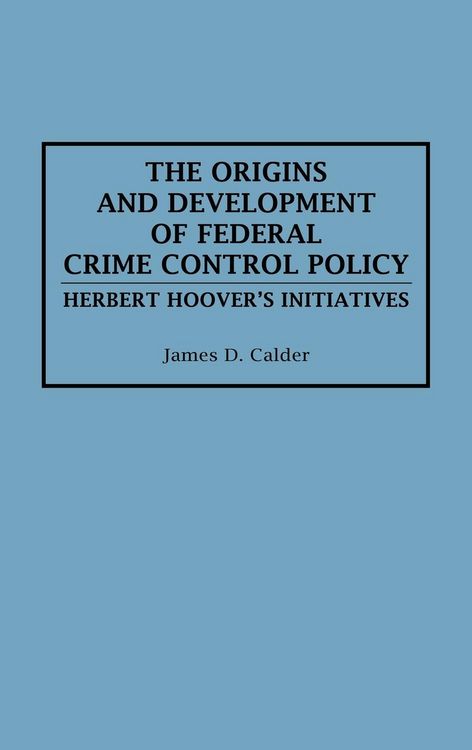 Produktbild: The Origins and Development of Federal Crime Control Policy