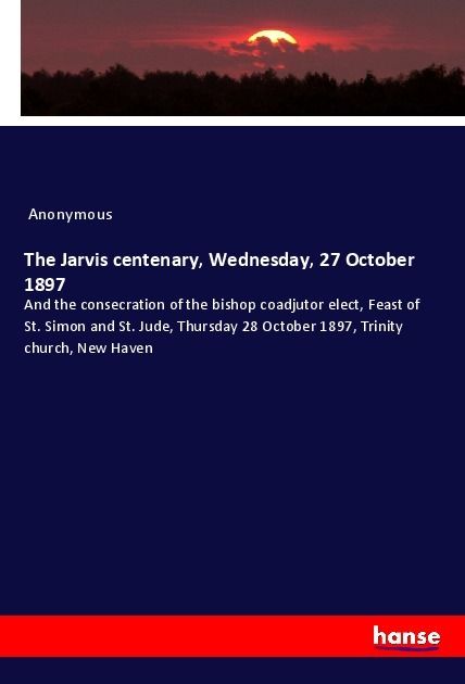 Produktbild: The Jarvis centenary, Wednesday, 27 October 1897