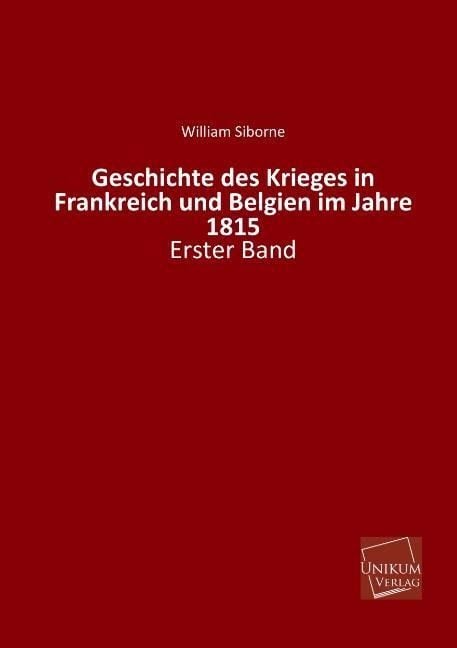 Produktbild: Siborne, W: Geschichte des Krieges in Frankreich und Belgien