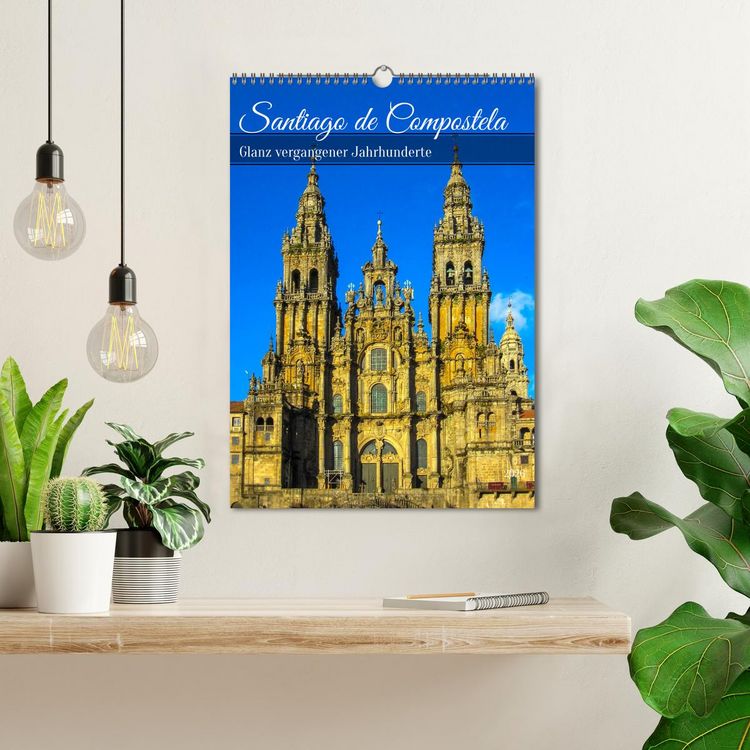 Produktbild: Santiago de Compostela &ndash; Glanz vergangener Jahrhunderte (Wandkalender 2026 DIN A3 hoch), CALVENDO Monatskalender
