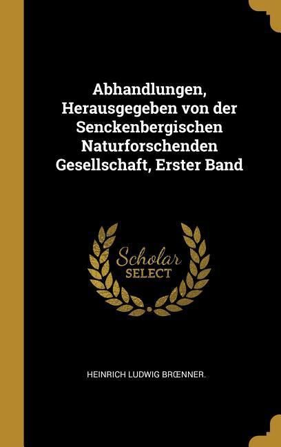 Produktbild: Abhandlungen, Herausgegeben von der Senckenbergischen Naturforschenden Gesellschaft, Erster Band