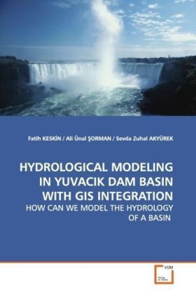 Produktbild: Keskin, F: Hydrological Modeling in Yuvacik Dam Basin with G