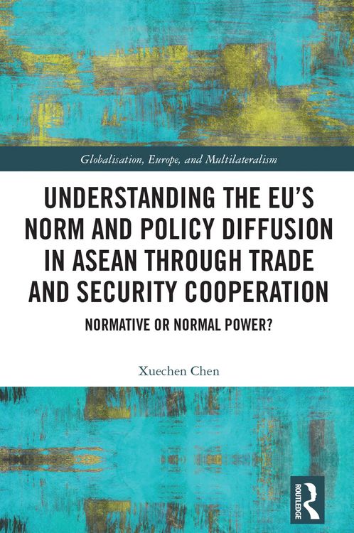 Produktbild: Understanding the EU's Norm and Policy Diffusion in ASEAN through Trade and Security Cooperation