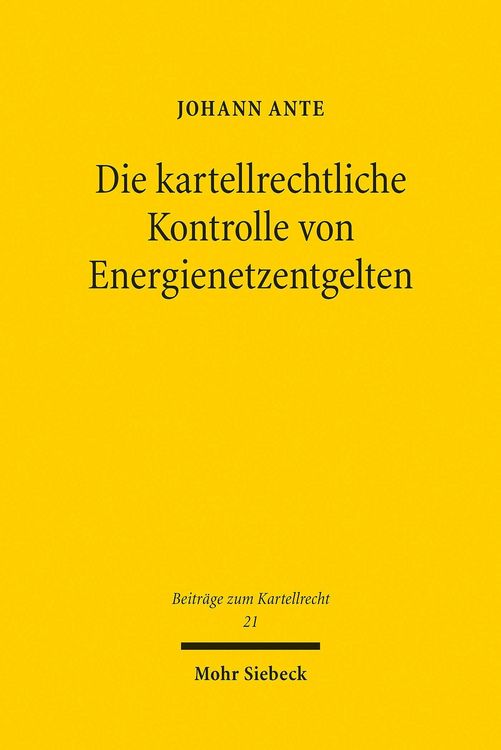 Produktbild: Die kartellrechtliche Kontrolle von Energienetzentgelten