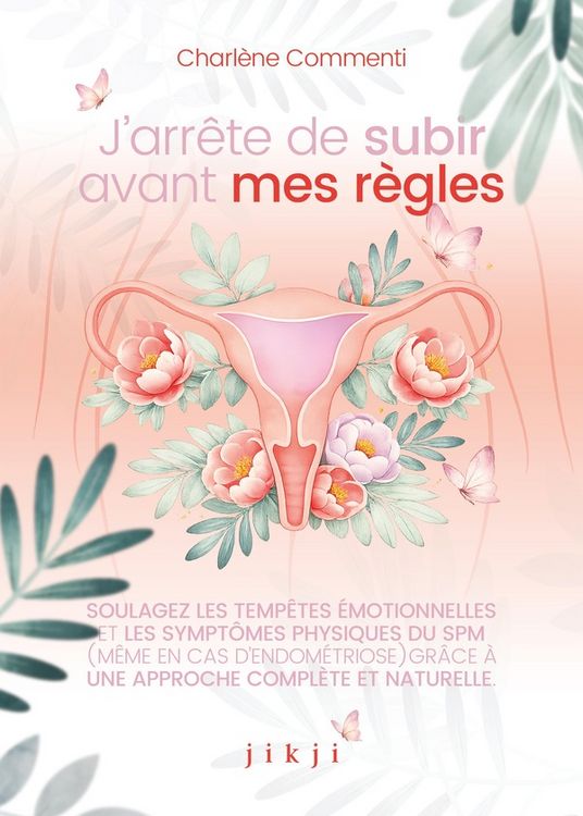 Produktbild: J Arrete de Subir Avant Mes Regles: Soulagez les Tempetes