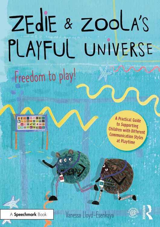 Produktbild: Zedie and Zoola's Playful Universe: A Practical Guide to Supporting Children with Different Communication Styles at Playtime