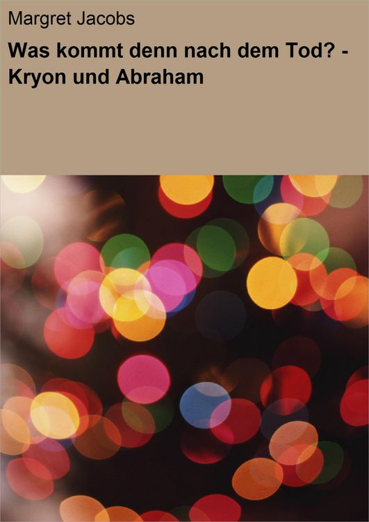 Produktbild: Was kommt denn nach dem Tod? - Kryon und Abraham