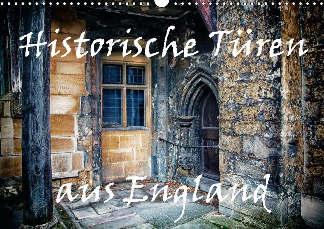 Produktbild: Historische T&uuml;ren aus England / Geburtstagskalender (Wandkalender immerw&auml;hrend DIN A3 quer)