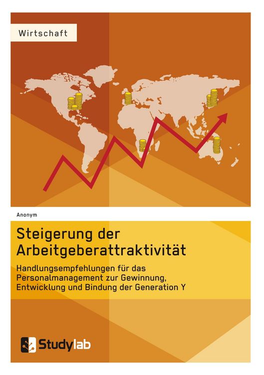 Produktbild: Steigerung der Arbeitgeberattraktivit&auml;t. Handlungsempfehlungen f&uuml;r das Personalmanagement zur Gewinnung, Entwicklung und Bindung der Generation Y