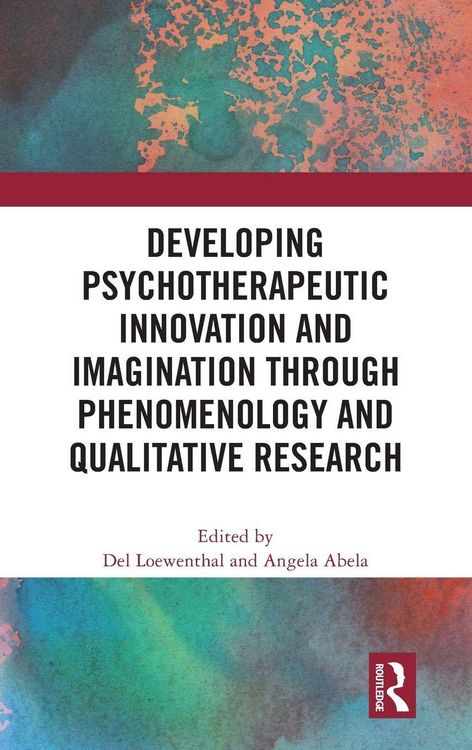 Produktbild: Developing Psychotherapeutic Innovation and Imagination through Phenomenology and Qualitative Research