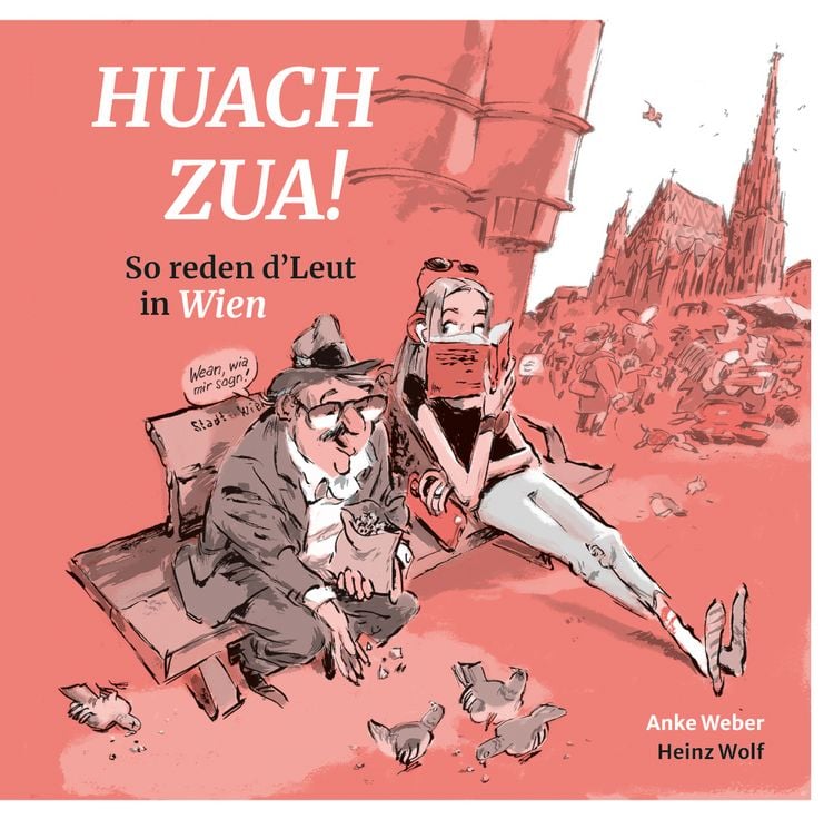 Produktbild: Huach Zua! So reden d&acute;Leut in Wien
