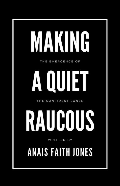 Produktbild: Making a Quiet Raucous, The Emergence of the Confident Loner