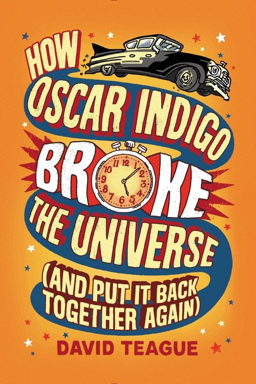 Produktbild: How Oscar Indigo Broke the Universe (And Put It Back Together Again)