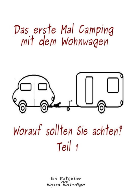 Produktbild: Das erste Mal Camping mit dem Wohnwagen
