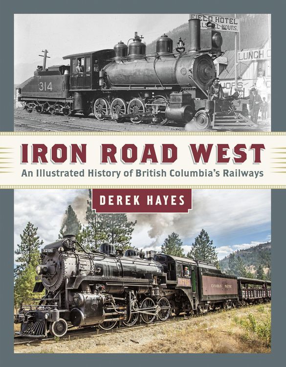 Produktbild: Iron Road West: An Illustrated History of British Columbia's Railways