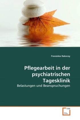 Produktbild: Rakoczy, F: Pflegearbeit in der psychiatrischen Tagesklinik