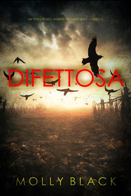 Produktbild: Difettosa (Un thriller dell'agente FBI Casey Bolt - Libro 3)