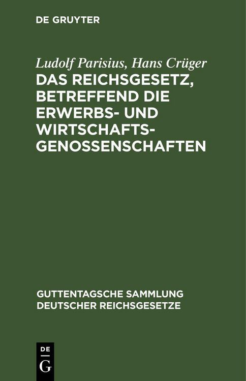 Produktbild: Das Reichsgesetz, betreffend die Erwerbs- und Wirtschaftsgenossenschaften